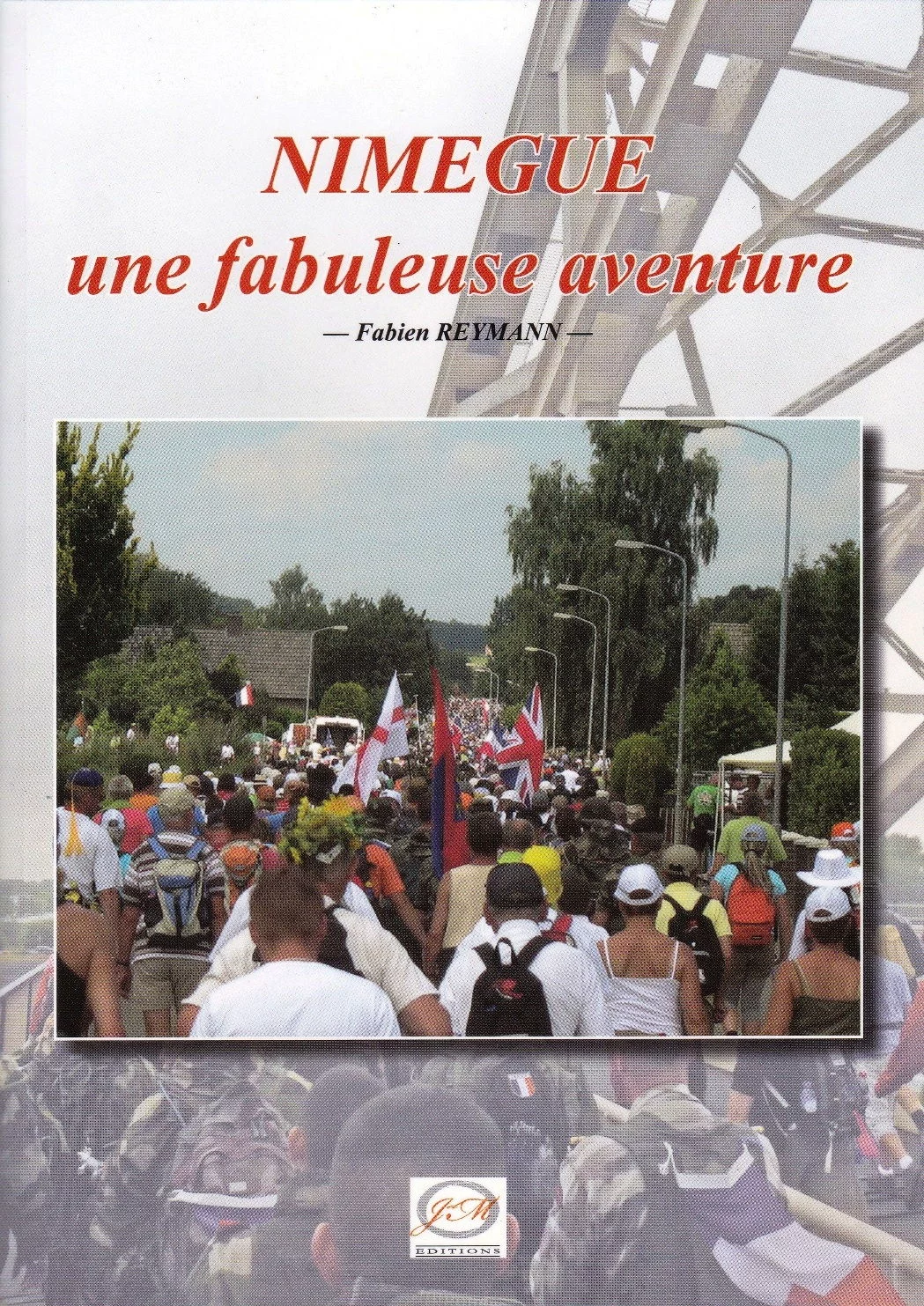 « Nimègue une fabuleuse aventure »